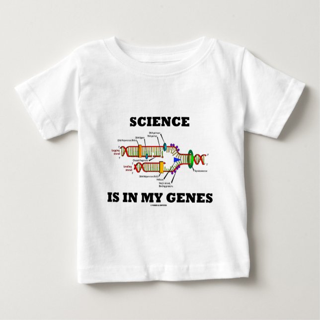 Science Is In My Genes (DNA Replication) Baby T-Shirt (Front)
