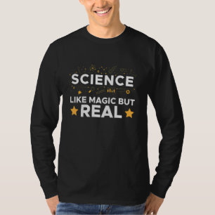 Science Is Like Magic But Real Phisics Teacher 2 T-Shirt