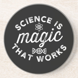 SCIENCE IS MAGIC THAT WORKS COASTER