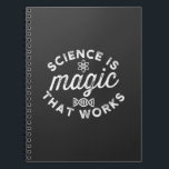 SCIENCE IS MAGIC THAT WORKS. NOTEBOOK<br><div class="desc">SCIENCE IS MAGIC THAT WORKS.</div>