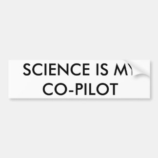 Science is my co-pilot bumper sticker