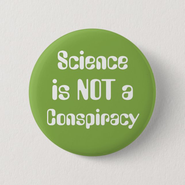 "Science is Not a Conspiracy" Earth Day Greenery 6 Cm Round Badge (Front)