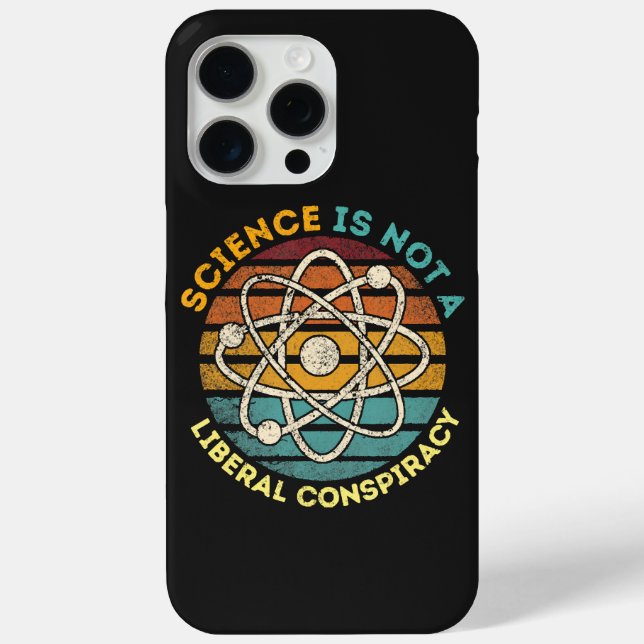Science Is Not A Liberal Conspiracy Case-Mate iPhone Case (Back)