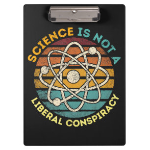 Science Is Not A Liberal Conspiracy Clipboard