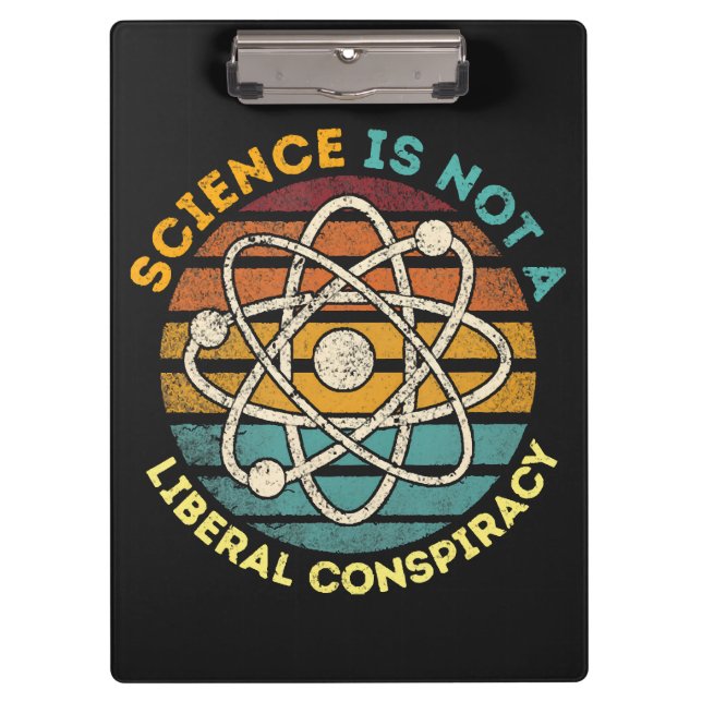 Science Is Not A Liberal Conspiracy Clipboard (Front)