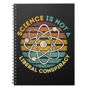 Science Is Not A Liberal Conspiracy Notebook