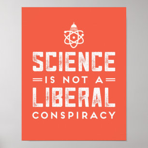 Science is Not a Liberal Conspiracy Poster