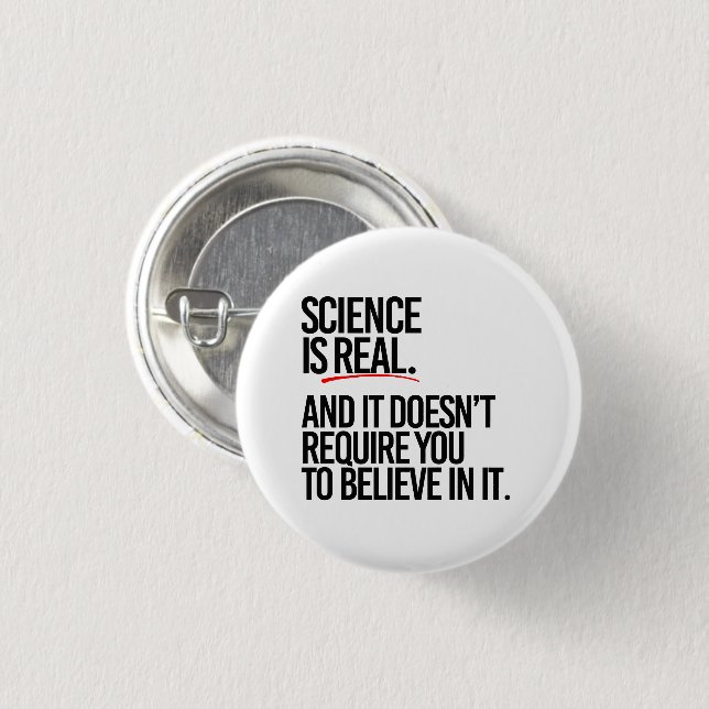SCIENCE IS REAL 3 CM ROUND BADGE (Front & Back)