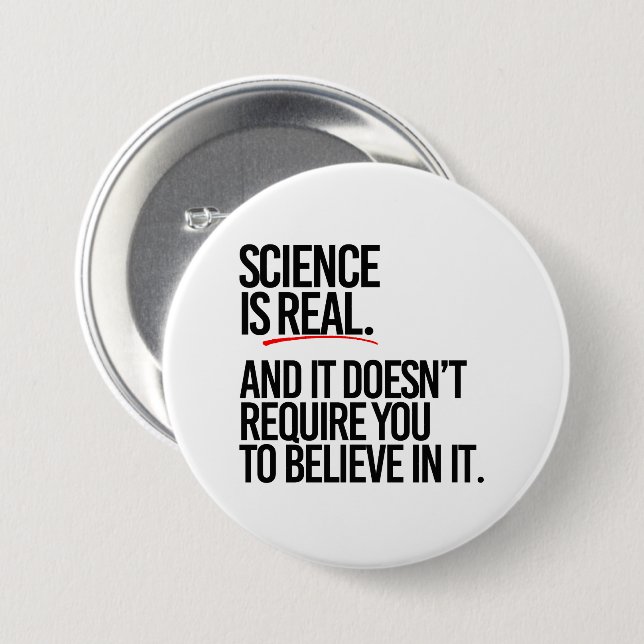 SCIENCE IS REAL 7.5 CM ROUND BADGE (Front & Back)