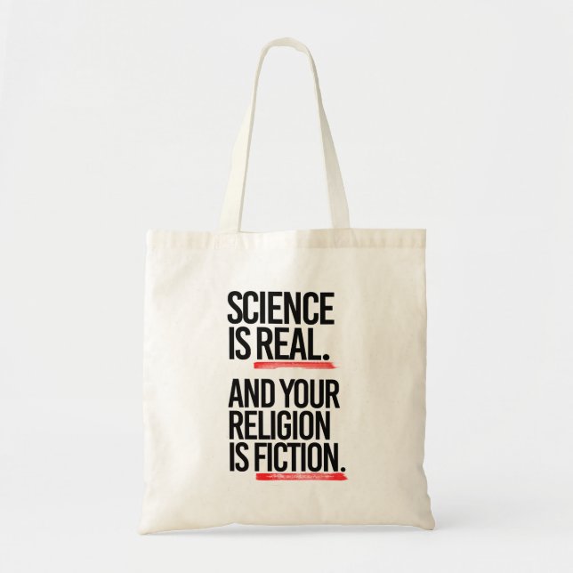 Science is real and your religion is fiction tote bag (Front)