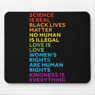 Science Is Real Black Lives Human Is Illegal Love Mouse Pad