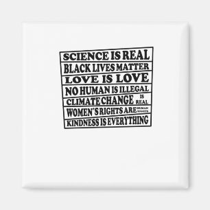 Science Is Real - Black Lives - Love Is Love - Whe Magnet