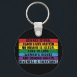 Science Is Real Black Lives Matter  Key Ring<br><div class="desc">Science Is Real Black Lives Matter</div>