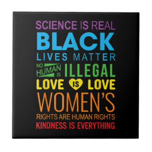 Science Is Real Black Lives Matter LGBT Pride For Ceramic Tile