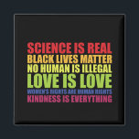 Science Is Real Black Lives Matter LGBT Pride  Magnet<br><div class="desc">Science Is Real Black Lives Matter LGBT Pride</div>