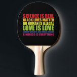 Science Is Real Black Lives Matter LGBT Pride  Ping Pong Paddle<br><div class="desc">Science Is Real Black Lives Matter LGBT Pride</div>