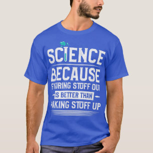 Science Is Real Funny Science Outfit for Teacher S T-Shirt