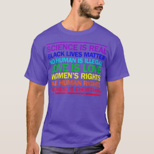 Science is Real Love is Love Kindness is (2) T-Shirt