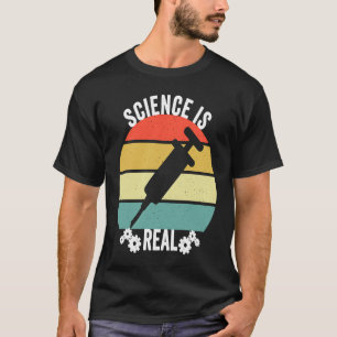 Science Is Real   Pro Immunisation Pro Vaccine T-Shirt