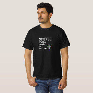 science it´s like magic but real T-Shirt