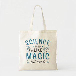 Science It’s Like Magic But Real Tote Bag