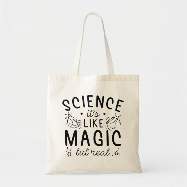 Science It’s Like Magic But Real Tote Bag (Front)