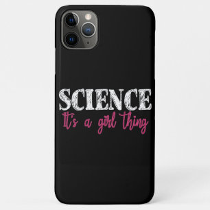 Science - It's a Girl Thing iPhone 11 Pro Max Case