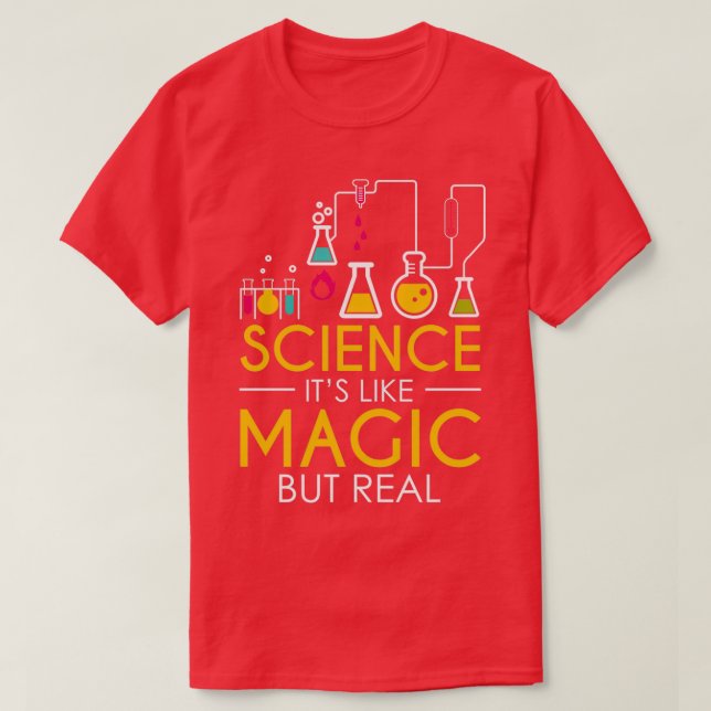 science its like magic but real 4 T-Shirt (Design Front)