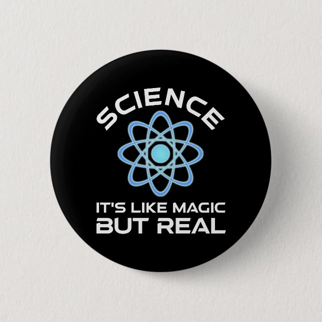 Science - It's Like Magic But Real 6 Cm Round Badge (Front)
