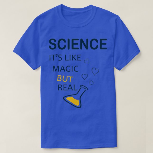 science its like magic but real 8 T-Shirt (Design Front)