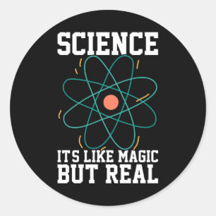 Science Its Like Magic But Real Classic Round Sticker