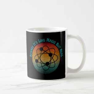 science it's like magic but real  coffee mug