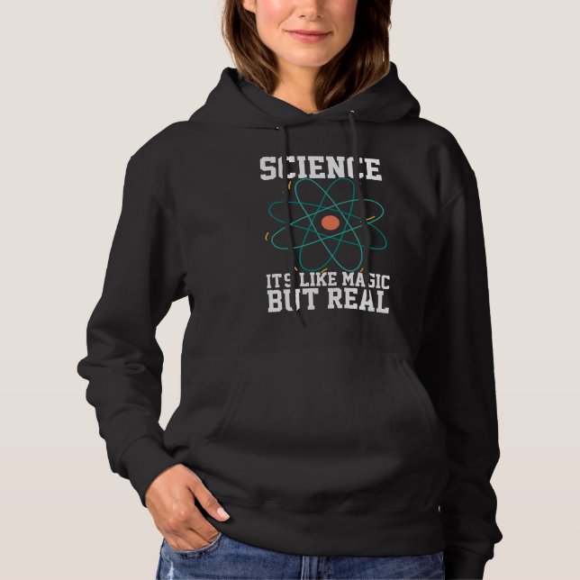 Science Its Like Magic But Real Hoodie (Front)