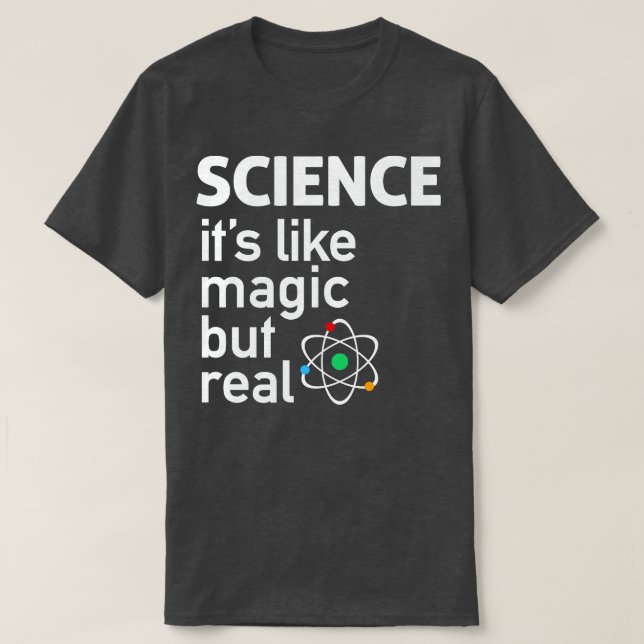 SCIENCE Its Like Magic But Real Pin T-Shirt (Design Front)