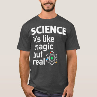 SCIENCE Its Like Magic But Real Pin T-Shirt