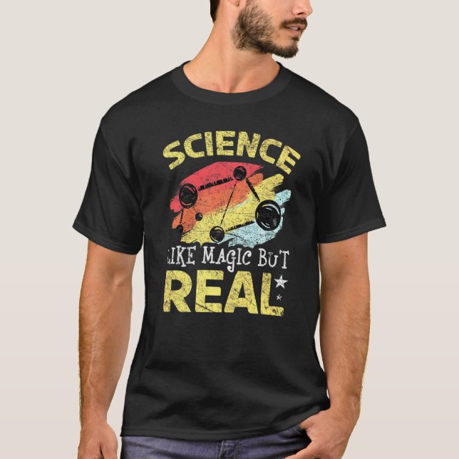 Science Its Like Magic But Real School Students To T-Shirt (Front)