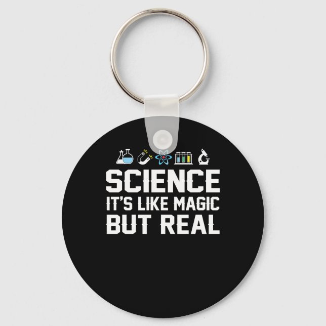 Science Its Like Magic But Real Science Key Ring (Front)