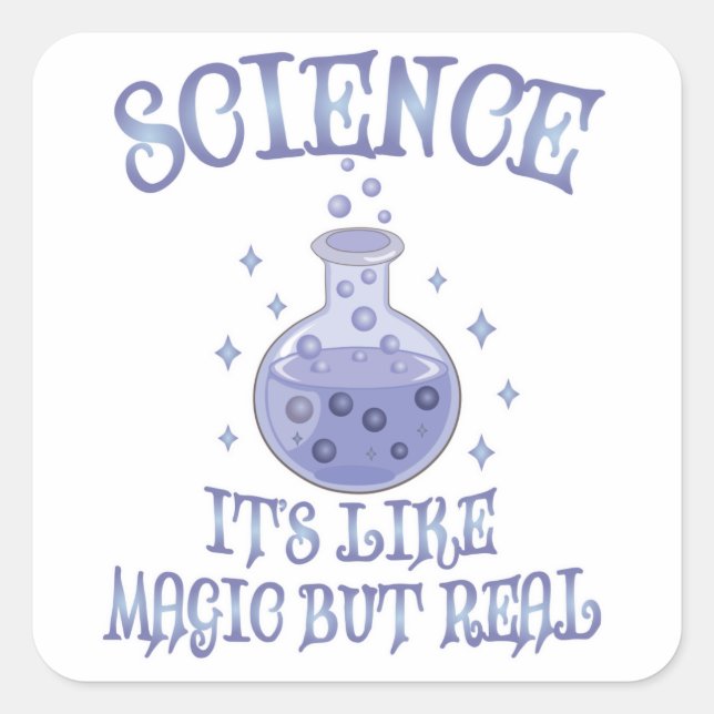 Science - It's Like Magic But Real Square Sticker (Front)