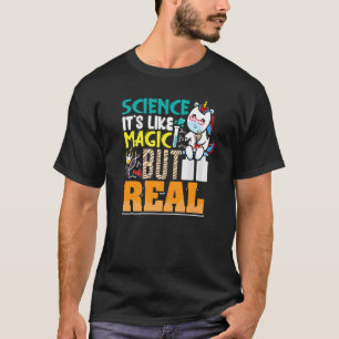 Science Its Like Magic But Real Unicorn Scientist T-Shirt