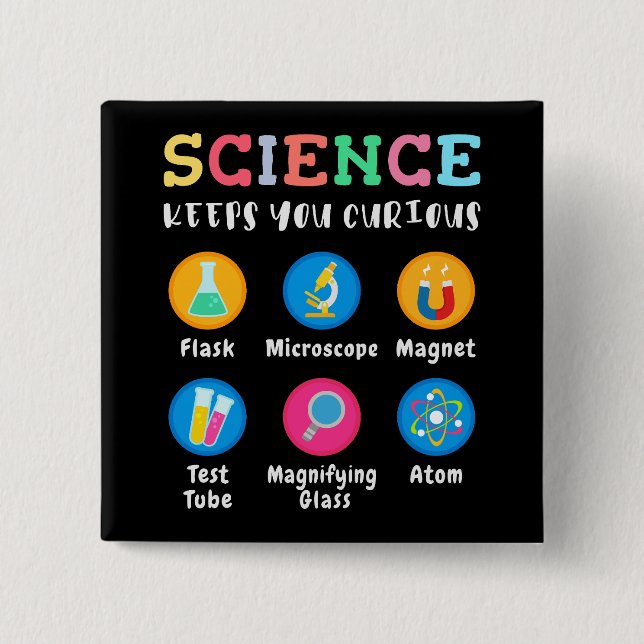 Science keeps you curious 15 cm square badge (Front)