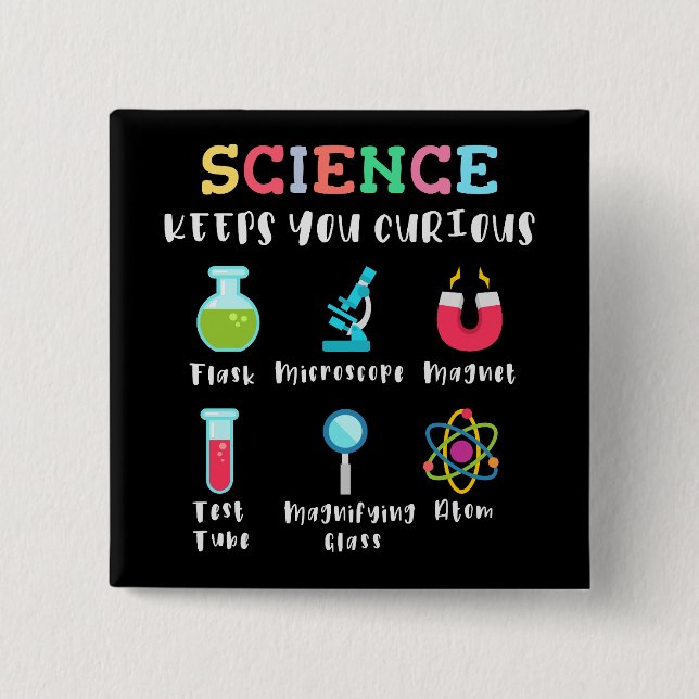 Science keeps you curious 15 cm square badge (Front)