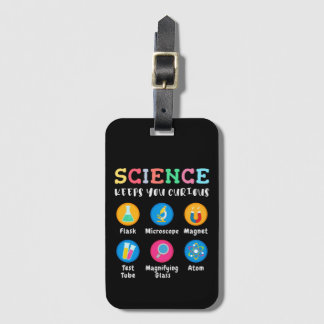 Science keeps you curious luggage tag