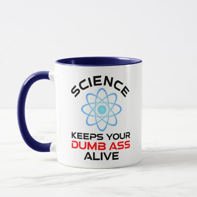Science Keeps Your Dumb-Ass Alive Mug (Left)