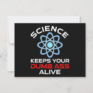 Science Keeps Your Dumb-Ass Alive Postcard