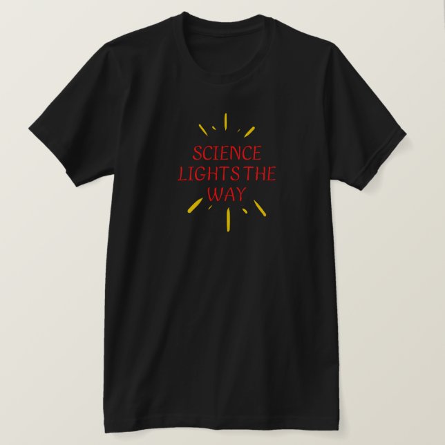 Science lights the way T-Shirt (Design Front)