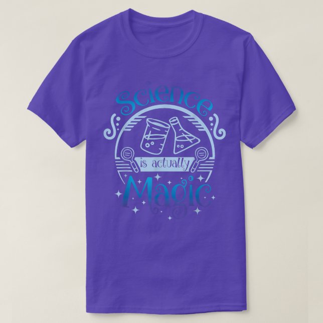 Science like magic and magic science with funny sc T-Shirt (Design Front)