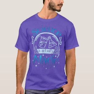 Science like magic and magic science with funny sc T-Shirt