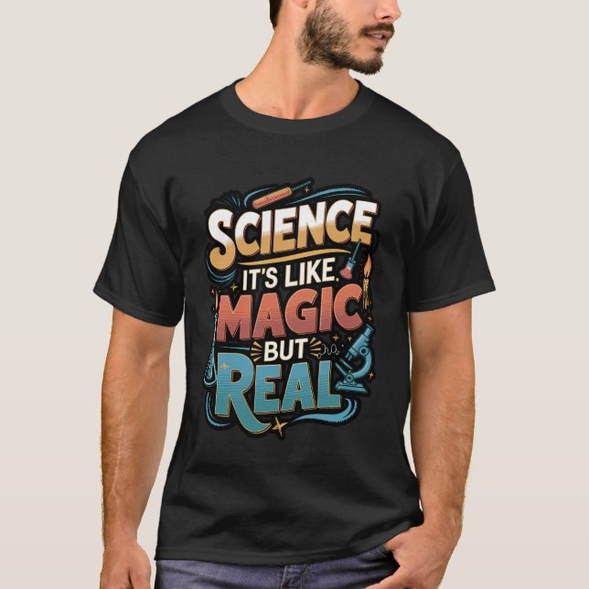 Science Like Magic But Real Funny Quote T-Shirt (Front)
