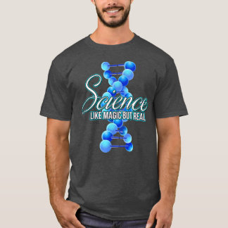 Science Like Magic But Real Funny Scientists Shirt