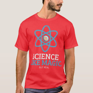 Science Like Magic But Real Science Humour Nerdy T T-Shirt